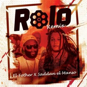 Saddan El Manso Ft. El Fother – Rolo (Remix)